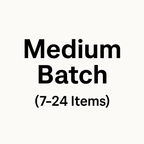 7–24 Items → Medium Batch