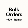 50+ Items → Bulk Orders