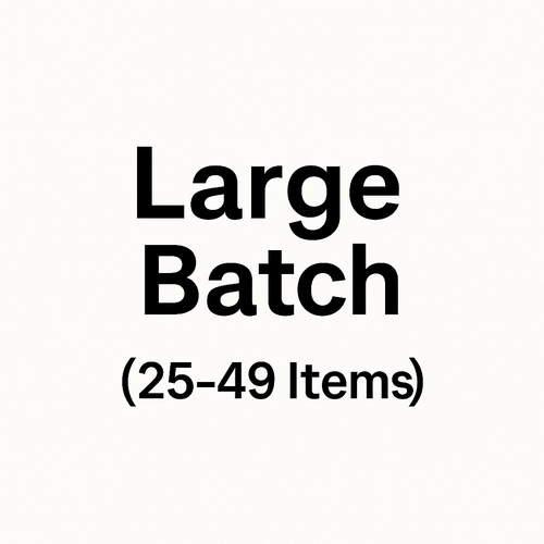 25–49 Items → Large Batch
