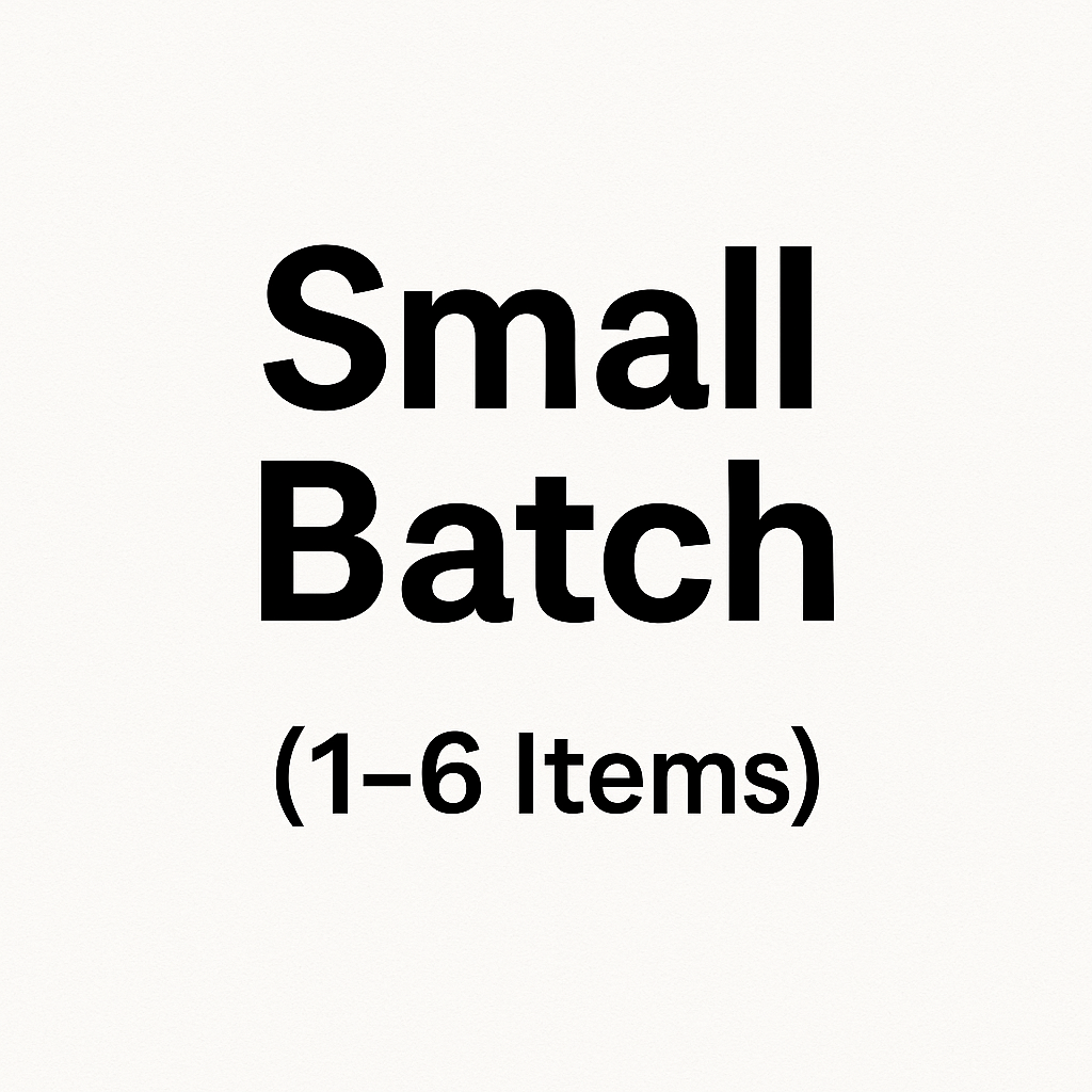1–6 Items → Small Batch